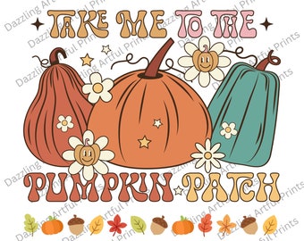 Take me to the pumpkin patch PNG - Fall png sublimation - Autumn png - Thankful png - Pumpkin spice - Groovy pumpkin png - Hello pumpkin png