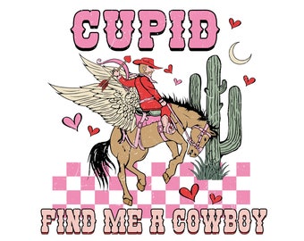 Cupid Hitta mig en cowboy PNG - Alla hjärtans dag sublimering digital design nedladdning - western png, cowboy t-shirt png, cowgirl png, png för flickor