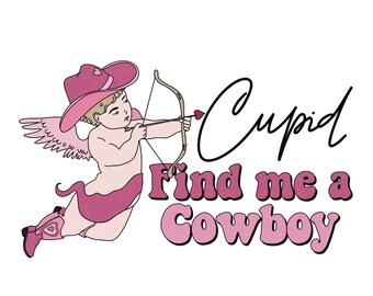 Cupid Hitta mig en cowboy PNG - Alla hjärtans dag sublimering digital design nedladdning - western png, cowboy t-shirt png, cowgirl png, png för flickor