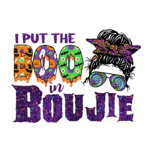 I Put The Boo in Boujie Png File, Western Png, Halloween Png,Messy Bun PNG,Boo Png, ghost png, Digital Download, Sublimation Design, Pumpkin