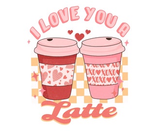 Valentines I Love you a Latte PNG Sublimation Shirt Design,Valentine coffee lover PNG, latte iced stars coffee digital download