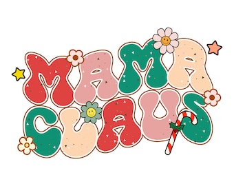 Christmas PNG | Digital Design Download | Mama Claus Png | Sublimation | Cute png | retro png | Shirt Designs |Sublimation PNG | Graphic |