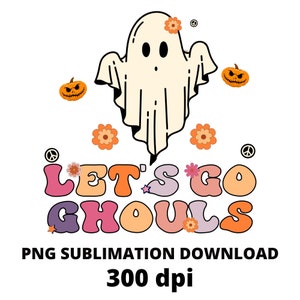 Halloween Png, Let's Go Ghouls Png, Halloween Sublimation Design, Retro Halloween Png, Fall Png, Spooky Png, Ghost Png, Pumpkin Png