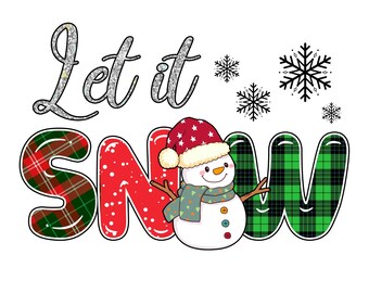 Christmas Snowman PNG, Let it snow Sublimation Design, Snowman PNG, Sublimation Christmas Design, Snowman Png, Snowman Design, Christmas