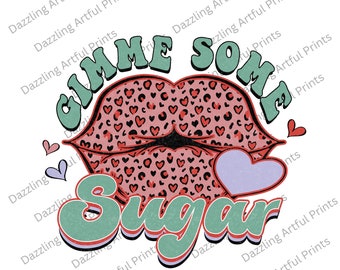 Valentines PNG, Sublimation design, Gimme Some Sugar PNG, Valentines sublimation download, Valentines Clip Art, Valentines Lips PNG