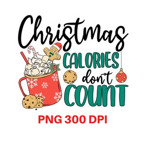 Divertidos diseños de sublimación de alimentos navideños Calorías navideñas no cuentan Descargas de diseño de sublimación - PNG Transparent