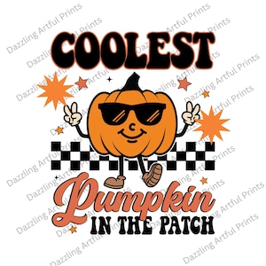 Coolest pumpkin in the patch PNG, Fall pumpkin sublimation designs downloads, Toddler Kids Halloween shirt clipart,Thanksgiving design files