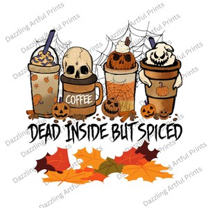 Spiced PNG, Digital Download, Sublimation, Sublimate Fall, Autumn, pumpkin, skeleton, skellie, skull,Dead Inside But Spiced png