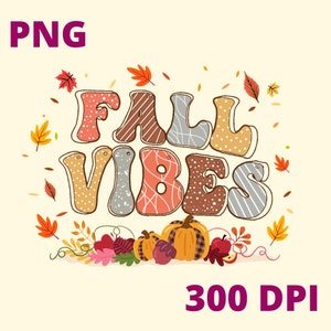 Fall Vibes PNG Sublimation Design, Fall Sublimation, Orange Leaves, Pumpkin Png, Retro Fall Png, Digital Download,Autumn Sublimation