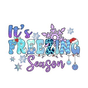 It's Freezin' Season PNG, Zimowy projekt sublimacji, Boże Narodzenie projekt sublimacji, Zimowy śnieg PNG do pobrania, Przytulny sezon zimowy png, Holiday Png