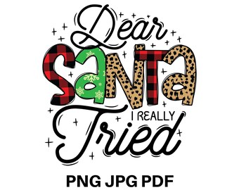 Dear Santa I Really Tried Christmas PNG | Digital Design | Sublimation | Cute png | retro png | Shirt Designs |Sublimation PNG | Graphic |