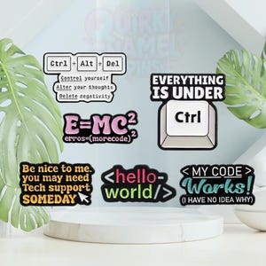May include: A selection of vibrant stickers featuring IT-themed slogans and icons. The designs include keyboard keys, mathematical formulas, and witty phrases such as "Everything is Under Ctrl" and "My Code Works! (I have no idea why)."