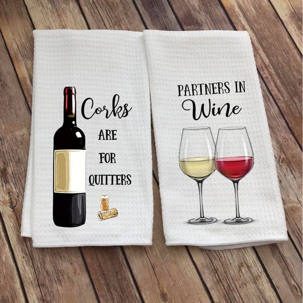 Wine Kitchen Towel - Funny Wine Quote - Corks Are for Quitters - Partners in Wine - Whimsical Towel - Tea Towel - Kitchen Decor