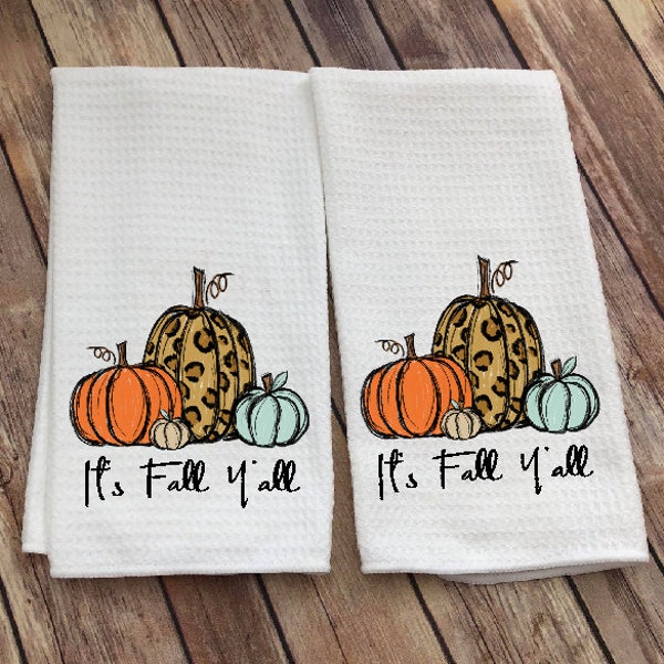 Its Fall Yall Decor - Dish Towel - Pumpkin Tea Towel - Thanksgiving Linen - Fall Decor - Kitchen Decor - Thanksgiving Kitchen Towel - Autumn