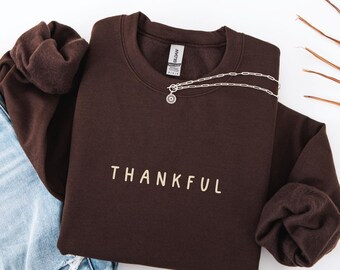 Thankful Crewneck Sweatshirt: Fall Fleece Pullover, Positive Affirmation