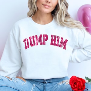 DUMP HIM Sweatshirt, Retro Vintage Divorce Party Sweatshirt for Her, Breakup Sweatshirt for Women, Funny Sweatshirt for Relationship