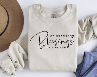 Mom Blessings Sweatshirt, Mothers Day Gift for Her Boy Mom Gift Girl Mom Gift Greatest Blessings Mom Gift from Kids Mom Gift Unisex Pullover