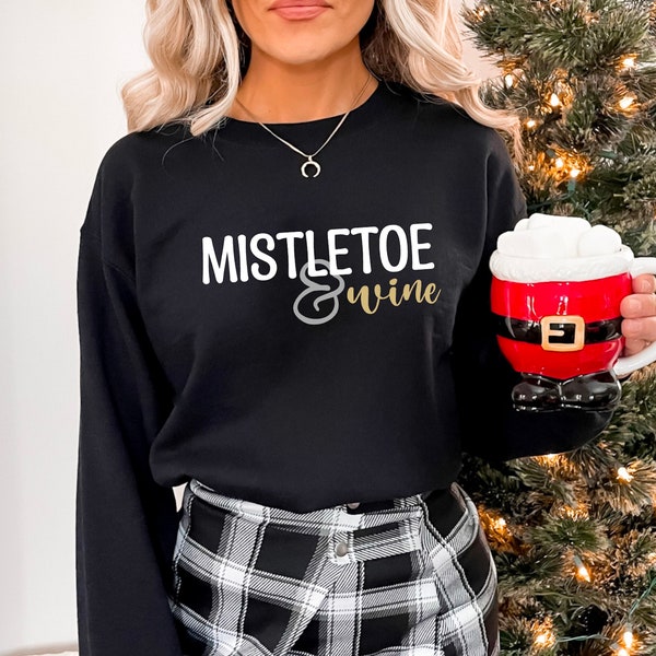 Mistletoe and Wine Holiday Christmas Sweatshirt Engagement Christmas Gift for Her Winter Sweatshirt for Women Engagement Gift Sweatshirt