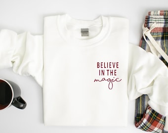 BELIEVE in the Magic Christmas Sweatshirt, Believe in Santa Holiday Sweatshirt for Women, Holiday Season Sweatshirt, Gift for Her,