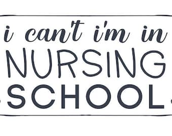 I Can't I'm in Nursing School SVG