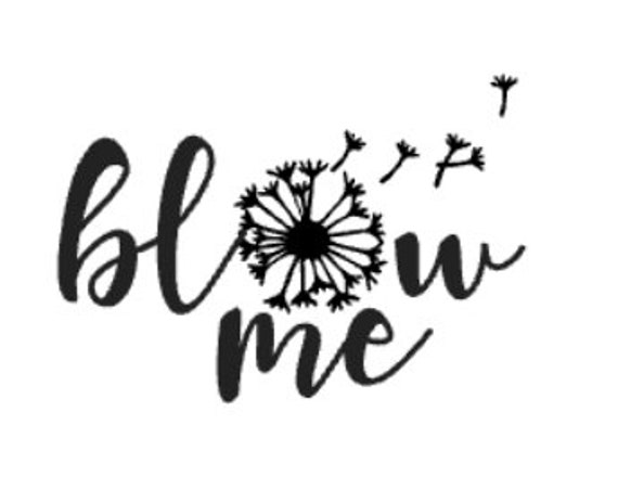 Download Blow Me Dandelion Svg Etsy
