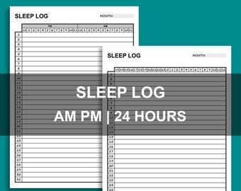 May include: A black and white printable sleep log template with the text "SLEEP LOG AM PM 24 HOURS" in the centre. The template is divided into two columns, one for PM hours and one for AM hours. Each column has a numbered list of hours from 1 to 31.