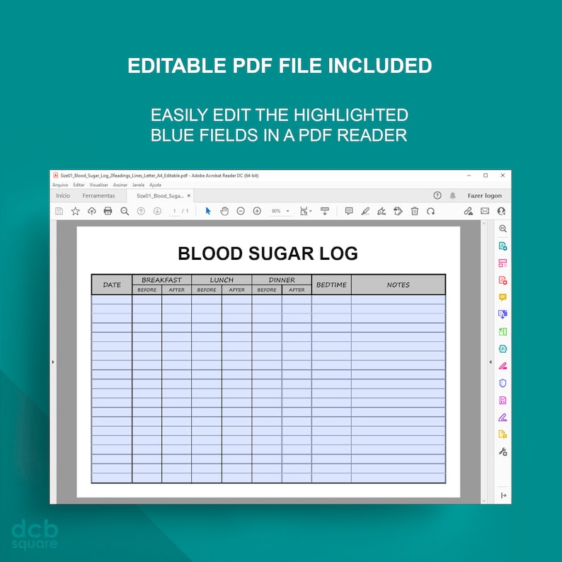 May include: A printable blood sugar log with columns for date, breakfast, lunch, dinner, bedtime, and notes. The log is designed to be filled out by hand and is editable in a PDF reader.