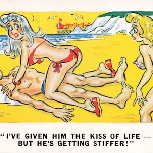 May include: A vintage postcard with a cartoon illustration on a yellow background. The image depicts three figures on a beach, with the text "I'VE GIVEN HIM THE KISS OF LIFE - BUT HE'S GETTING STIFFER!" below the illustration.