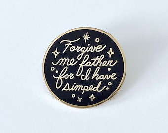 Forgive me Father, for I Have Simped Enamel Pin | Gold Hard Enamel Pin - Sassy - Sass - Mood - Space - Stars - Night Sky - Dark Humor