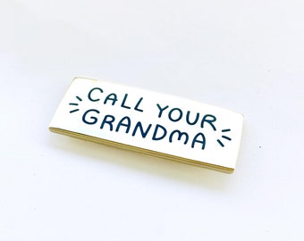 Call Your Grandma | Gold Hard Enamel Pin - Lapel Pin - Love Granny - Nanny Pin - Family Gift - Gram - Oma - Ouma - GiGi - Funny Gift - Love