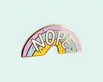 Nope Rainbow Enamel Pin |  No Thanks - Gift for Her - Gift for Mom - Sassy - Naw Dog - Stocking Stuffer - I'm Good - That's a No for Me Dog