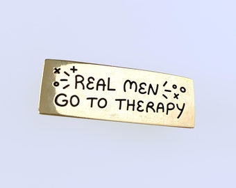 Real Men Go to Therapy | Gold Hard Enamel Pin - Self Love Club Lapel Pin - Self Care - Healing - Recovery - Meditation - Wellbeing