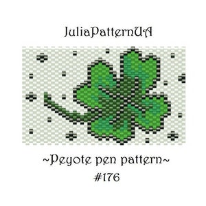 May include: A green four-leaf clover peyote stitch beading pattern with black dots on a white background. The pattern is labeled "Peyote pen pattern #176".