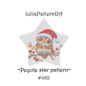 Peut inclure: Un motif de point de croix en forme d'étoile avec un hibou portant un bonnet de Père Noël. Le hibou est perché sur une branche avec des baies. Le texte "JuliaPatternUA" et "~Peyote star pattern~ #462" sont également visibles.