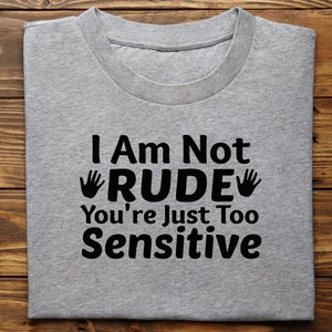 I&#39;m not rude svg - funny svg files - you&#39;re sensitive - funny svg downloads - rude svg - anti social svg - funny files
