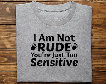 I&#39;m not rude svg - funny svg files - you&#39;re sensitive - funny svg downloads - rude svg - anti social svg - funny files
