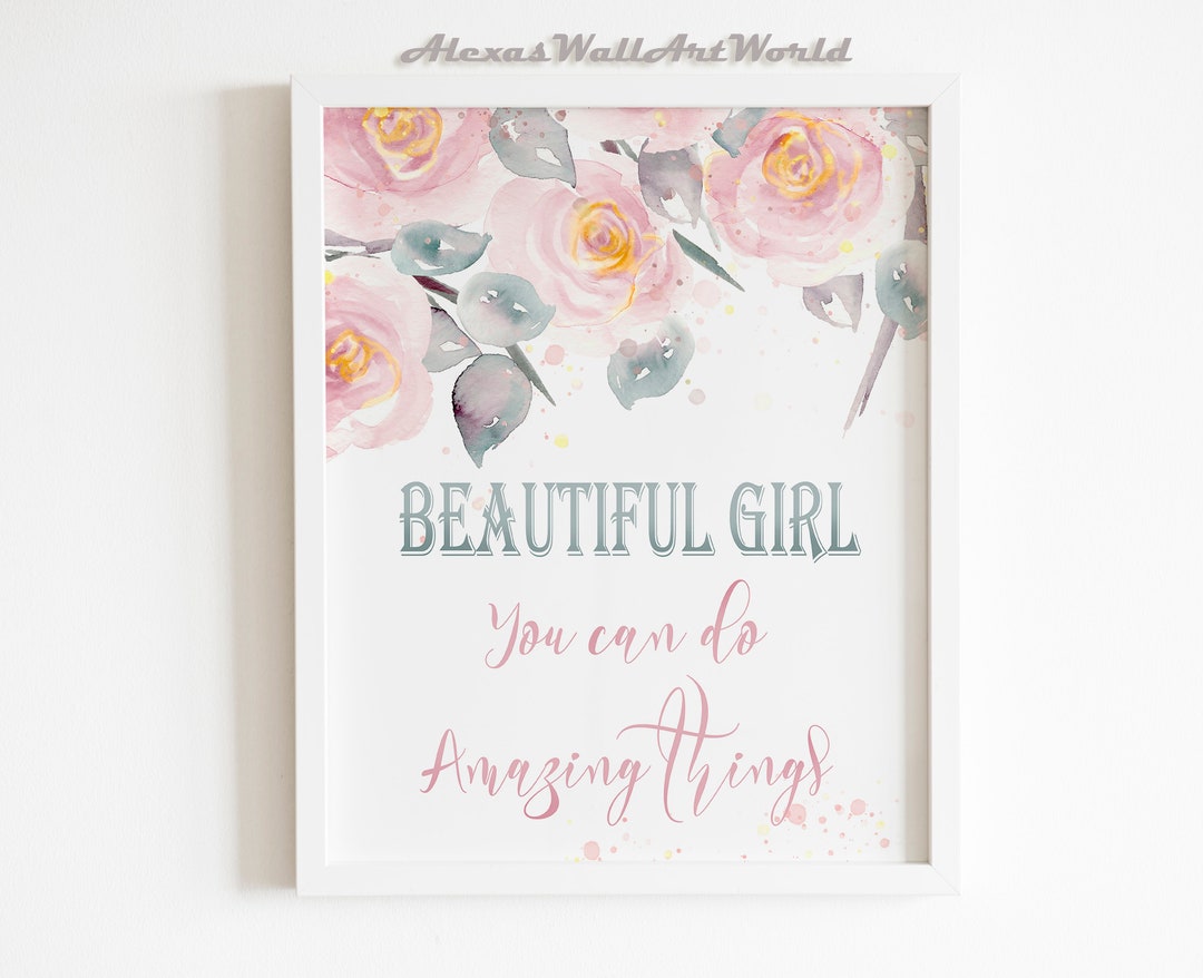 Watercolor Floral Inspirational Quote Wall Art Print, Beautiful Girl ...