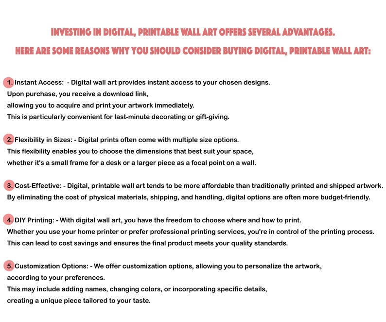 May include: A white informational graphic with black text detailing the benefits of digital printable wall art. The text lists five points: Instant Access, Flexibility in Sizes, Cost-Effective, DIY Printing, and Customization Options.