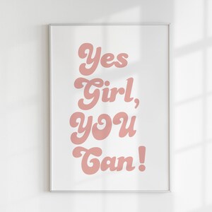 Bevestiging kunst aan de muur, ja meisje je kunt typografie kunst aan de muur, meisje empowerment print, feministische kunst, positieve quote print, girl power, digitaal