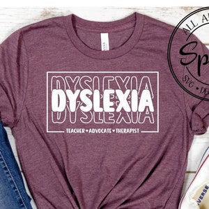 Dyslexia T shirt Dyslexia Therapist Dyslexia Advocate Etsy