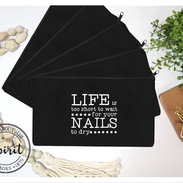 Color Street Zip Pouch -  Life is too short to wait for your nails to dry -  Color Street Hostess gift, prize, cosmetic bag
