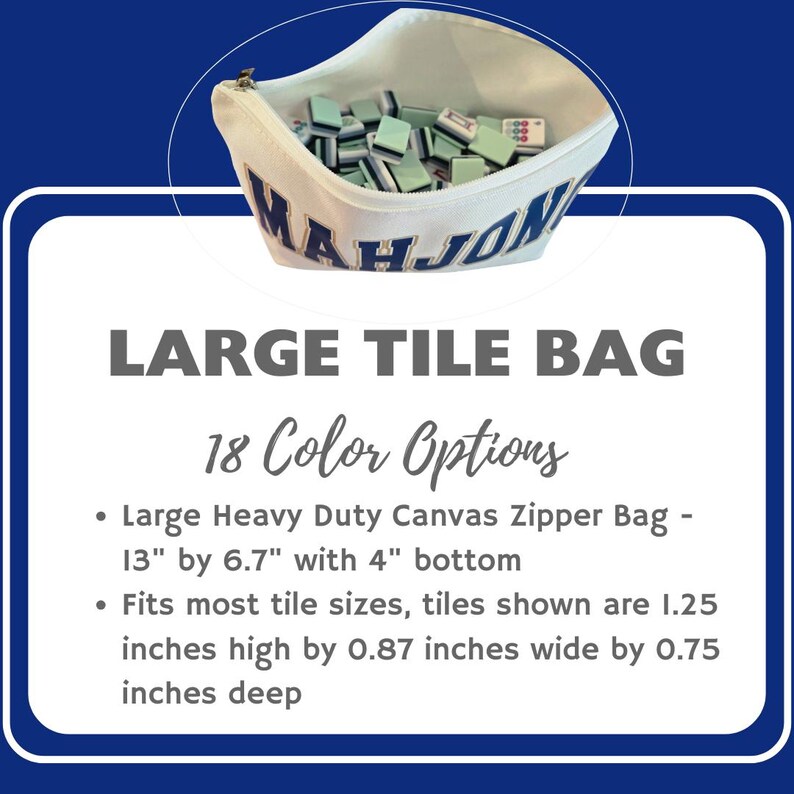 May include: A white canvas zipper bag with the word MAHJONG embroidered in blue and gold, filled with light green and white game tiles. The text states the bag is 13 inches by 6.7 inches with a 4 inch bottom and holds 1.25 by 0.87 by 0.75 inch tiles.