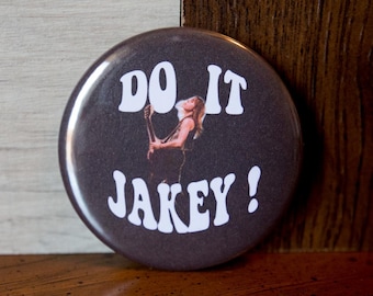 GVF Inspired "Do it Jakey!" 2.25" Inch Tribute Button