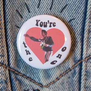 You&#39;re the one Josh GVF tribute button 1.50inch