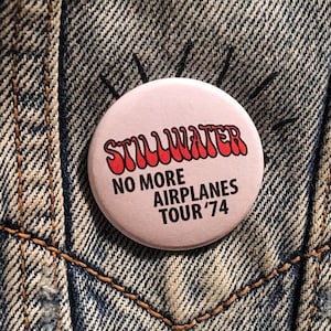Stillwater No more airplanes 74 1.50 inch Tribute button