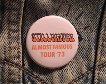 Stillwater Almost famous tour 73 1.50inch tribute button