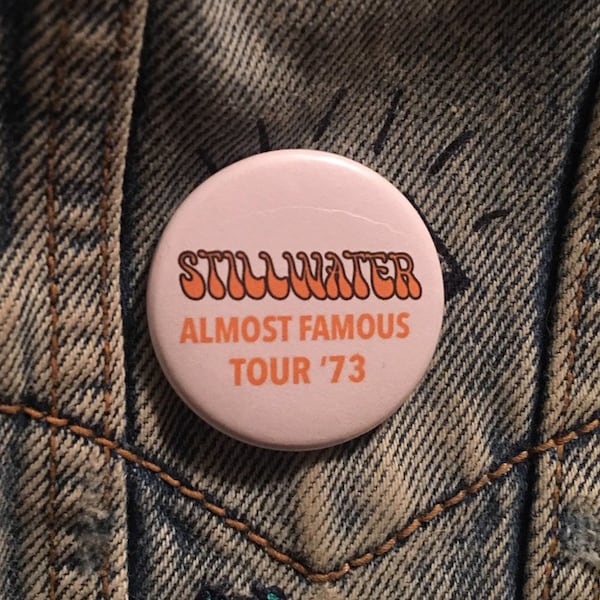 Stillwater Almost famous tour 73 1.50inch tribute button