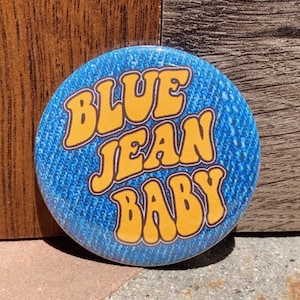 Blue Jean Baby 2.25 inch tribute  button