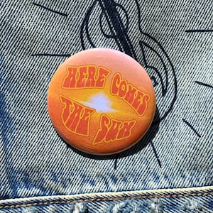Here comes the sun beatles tribute 2.25 inch button