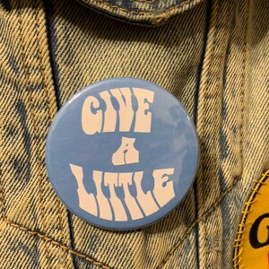 Give a Little 2.25 inch tribute button Maggie Rogers
